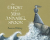 The_ghost_of_Miss_Annabel_Spoon