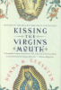 Kissing_the_virgin_s_mouth