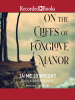 On_the_Cliffs_of_Foxglove_Manor