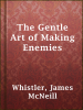 The_Gentle_Art_of_Making_Enemies