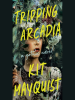 Tripping_Arcadia