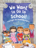 We_Want_to_Go_to_School_
