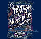 European_travel_for_the_monstrous_gentlewoman