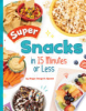 Super_snacks_in_15_minutes_or_less