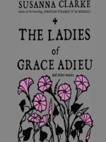 The_Ladies_of_Grace_Adieu_and_Other_Stories