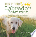 Hey_There_Buddy__-_Labrador_Retriever_Kids_Books_-_Children_s_Dog_Books